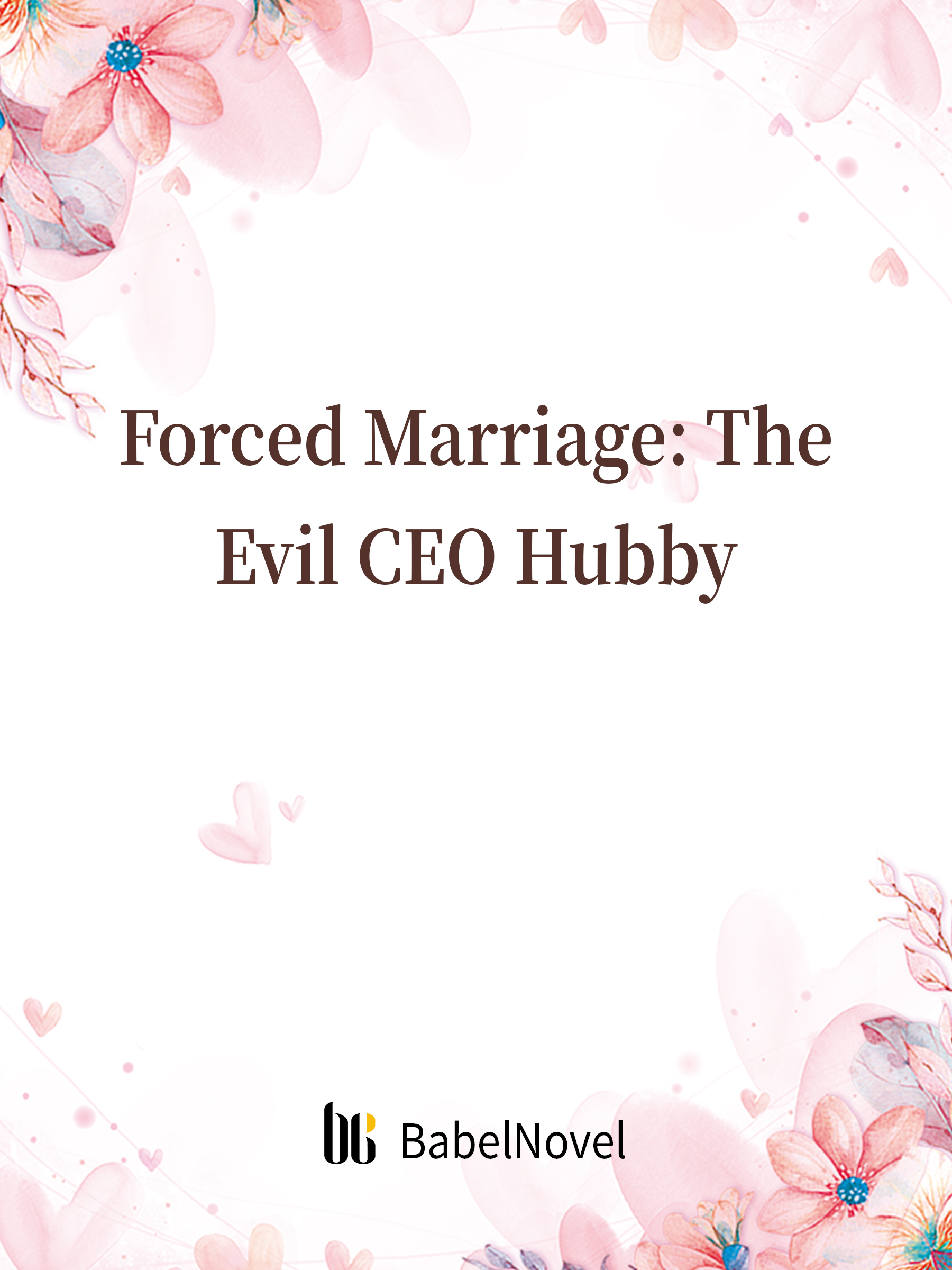 Ceo Hubby Never Late Never Away Forced Marriage: The Evil CEO Hubby Novel Full Story | Book - BabelNovel